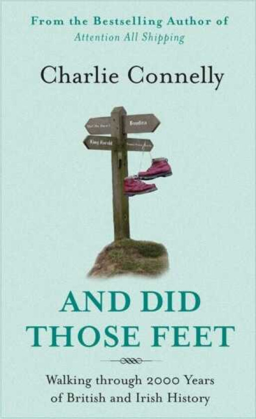 And Did Those Feet Walking Through 2000 Years of British and Irish History