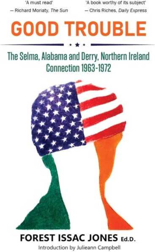 Good Trouble The Selma, Alabama and Derry, Northern Ireland Connection 19631972