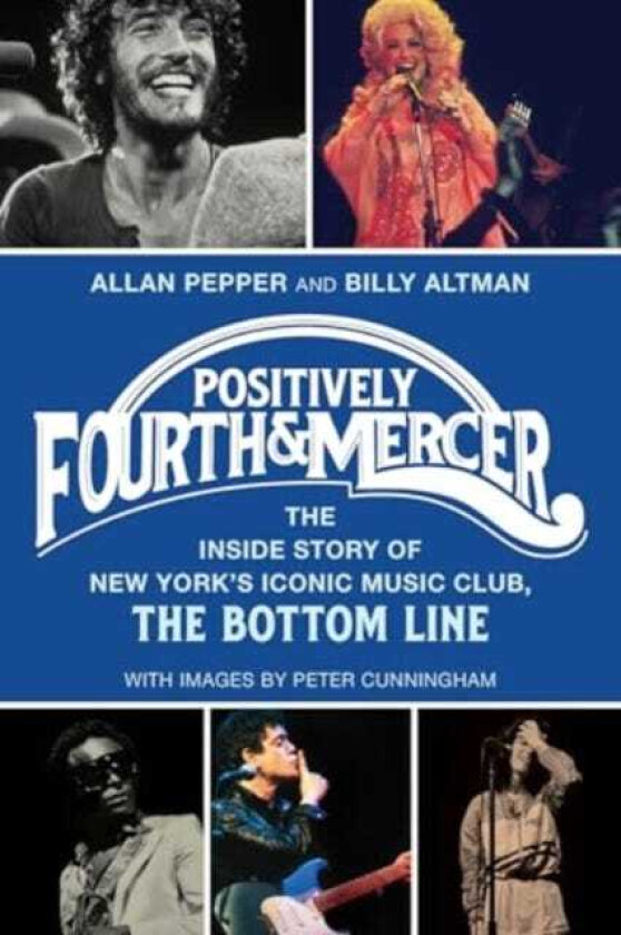 Positively Fourth and Mercer The Inside Story of New York’s Iconic Music Club, The Bottom Line