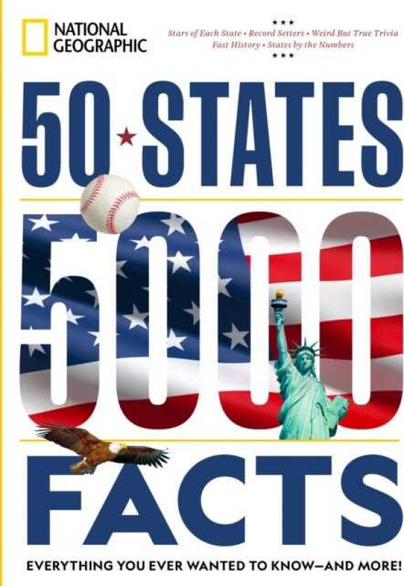 50 States, 5,000 Facts Everything You Ever Wanted to Know and More!