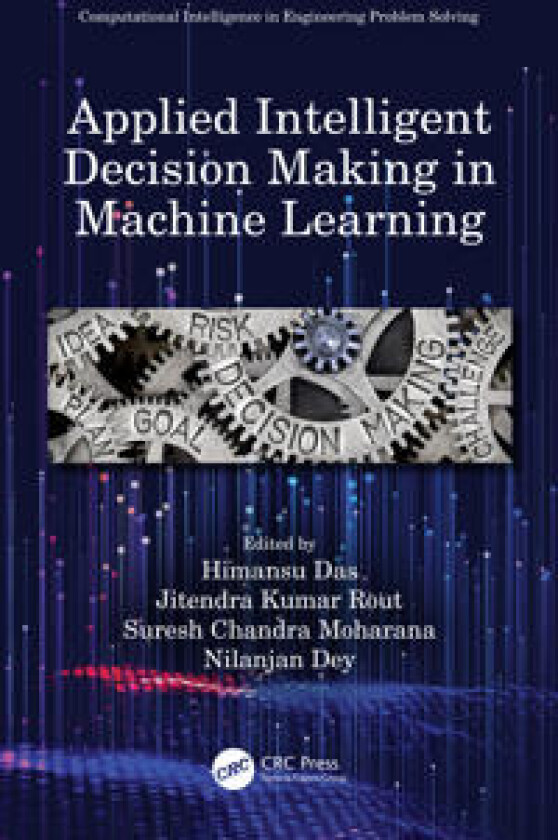 Applied Intelligent Decision Making in Machine Learning