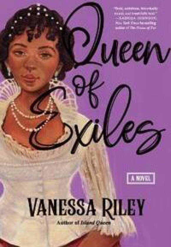 Queen of Exiles: A Novel of a True Black Regency Queen