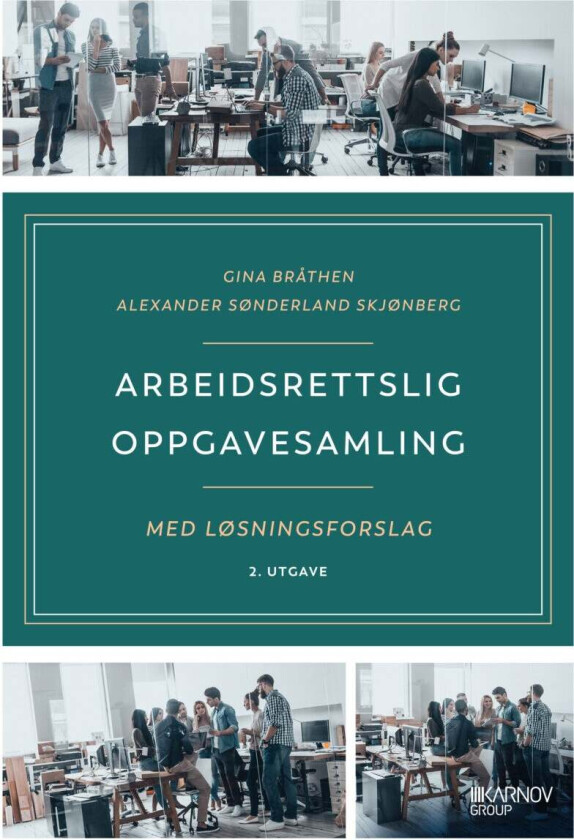 Arbeidsrettslig oppgavesamling med løsningsforslag av Gina Bråthen, Alexander Sønderland Skjønberg