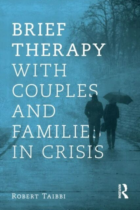 Brief Therapy With Couples and Families in Crisis av Taibbi