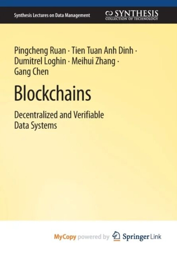 Blockchains av Ruan Pingcheng Ruan, Dinh Tien Tuan Anh Dinh, Loghin Dumitrel Loghin