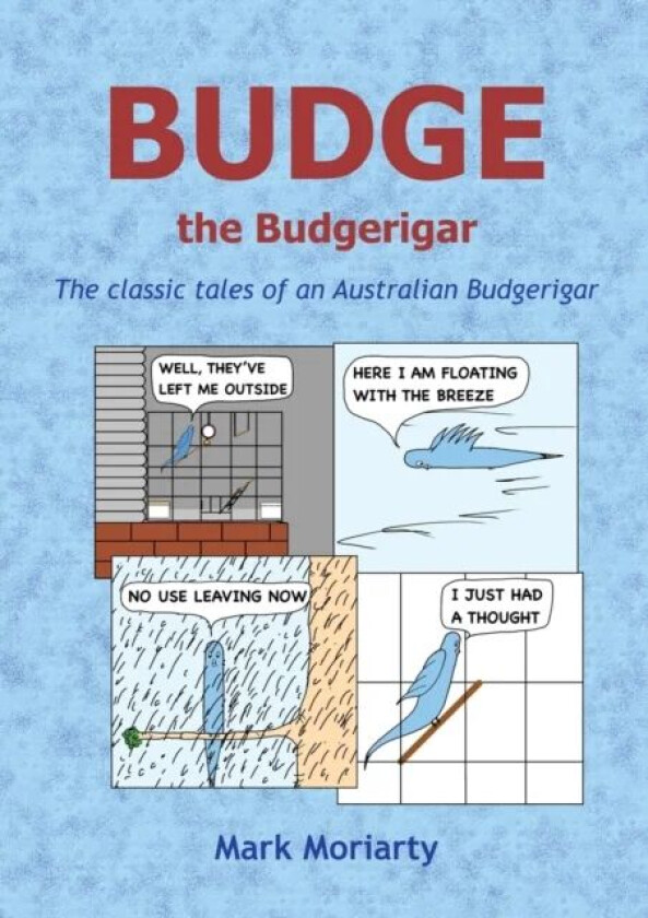 Budge the Budgerigar av Mark D Moriarty