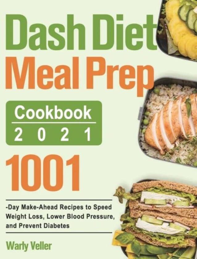 Dash Diet Meal Prep Cookbook 2021 av Warly Veller