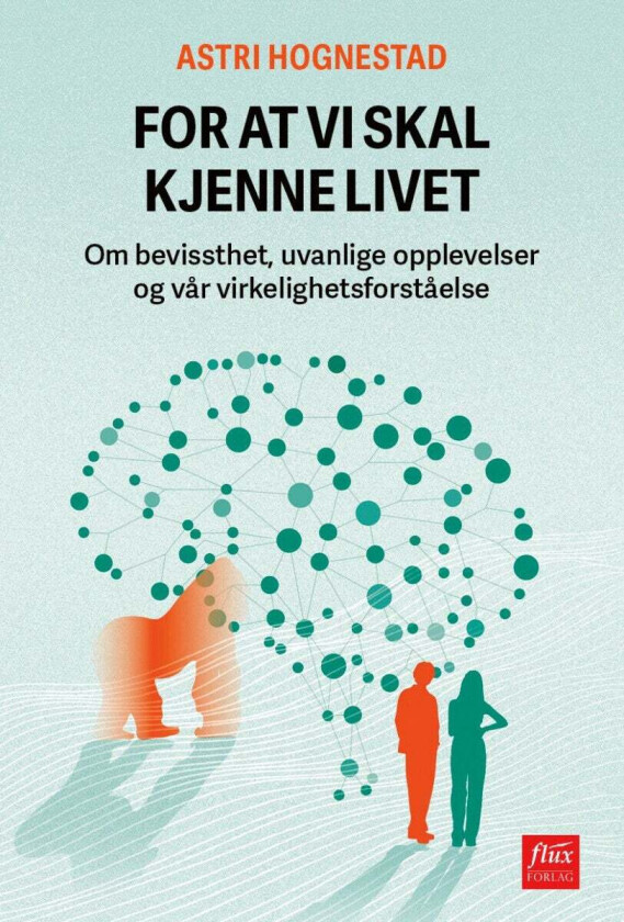For at vi skal kjenne livet av Astri Hognestad