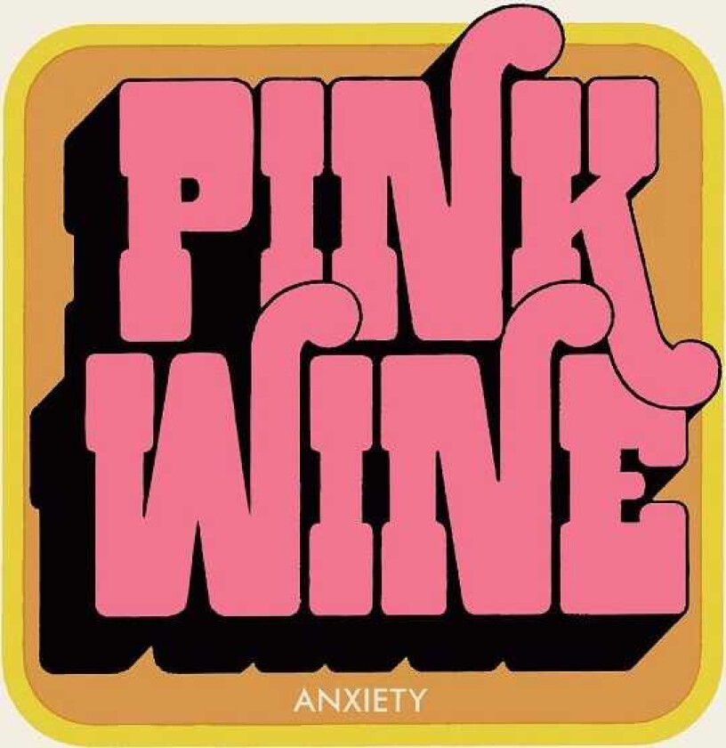 Pink Wine Anxiety LP/Vinyl