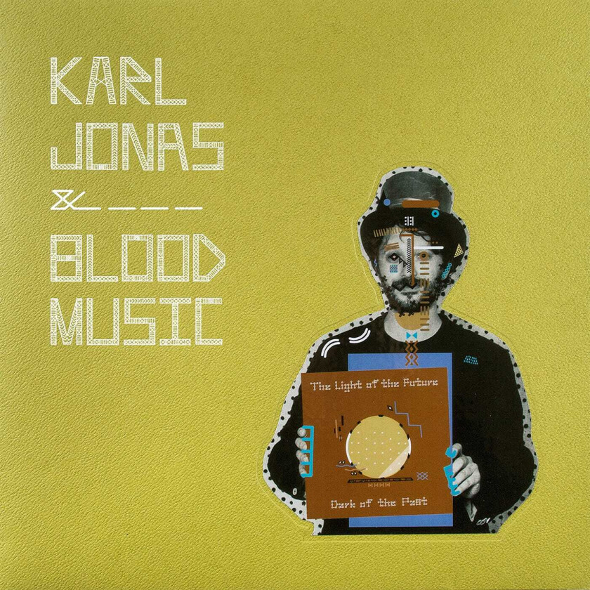 Karl Jonas & Blood Music Light Of The Future (Dark Of The Pas LP/Vinyl