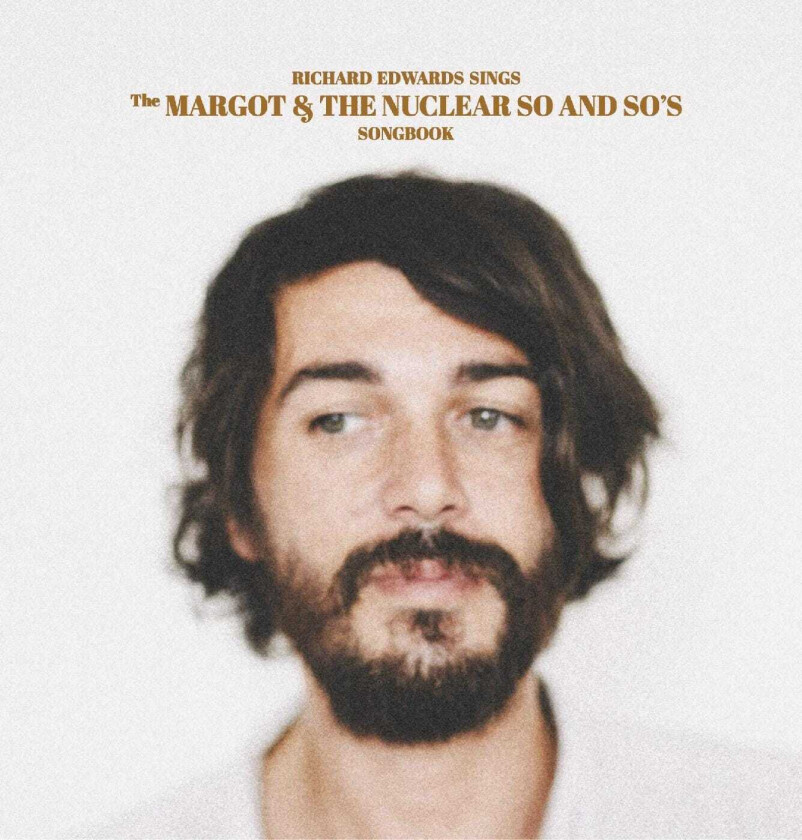Richard Edwards Sings The Margot & The Nuclear So And So's Songbook LP/Vinyl