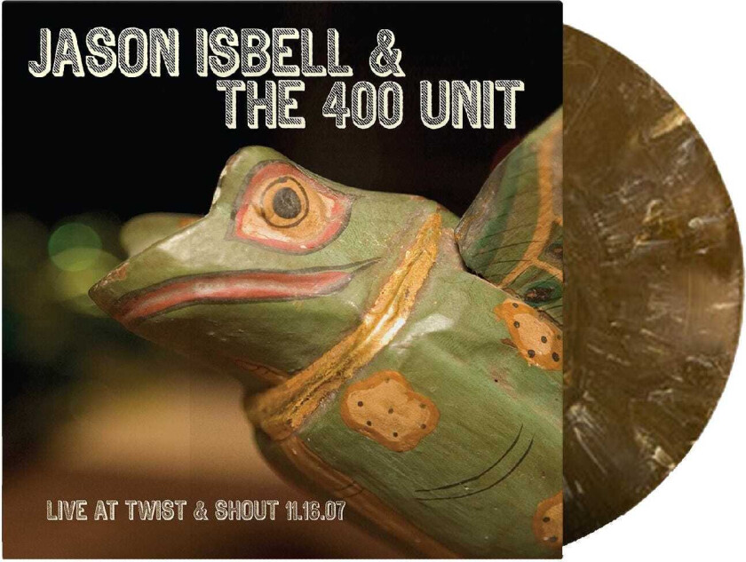 Jason Isbell & The 400 Unit Twist & Shout 11.16.07 LP/Vinyl