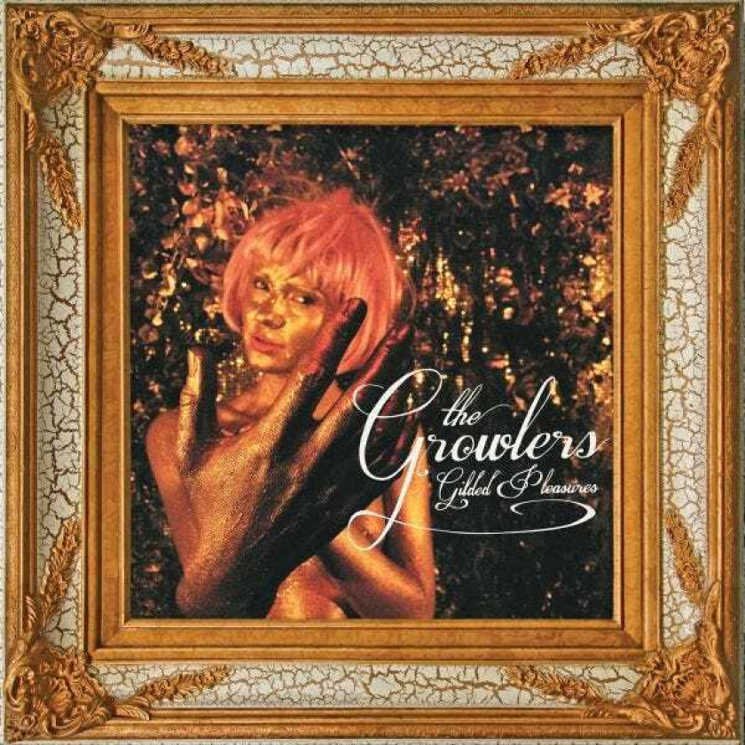 The Growlers Gilded Pleasures LP/Vinyl