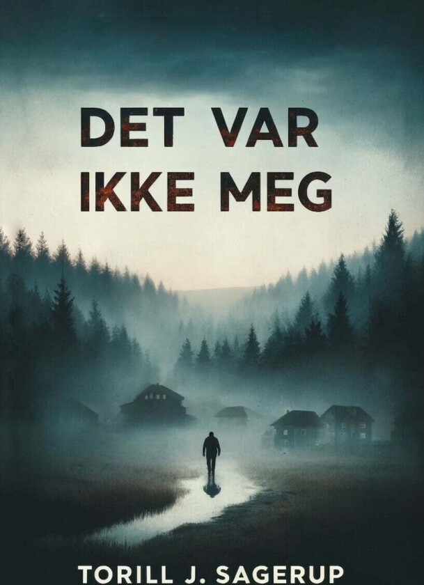 Det var ikke meg av Torill J. Sagerup