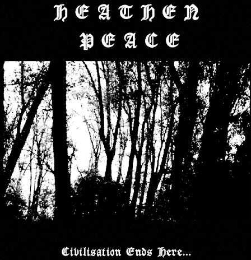 Heathen Peace Civilisation Ends Here LP/Vinyl