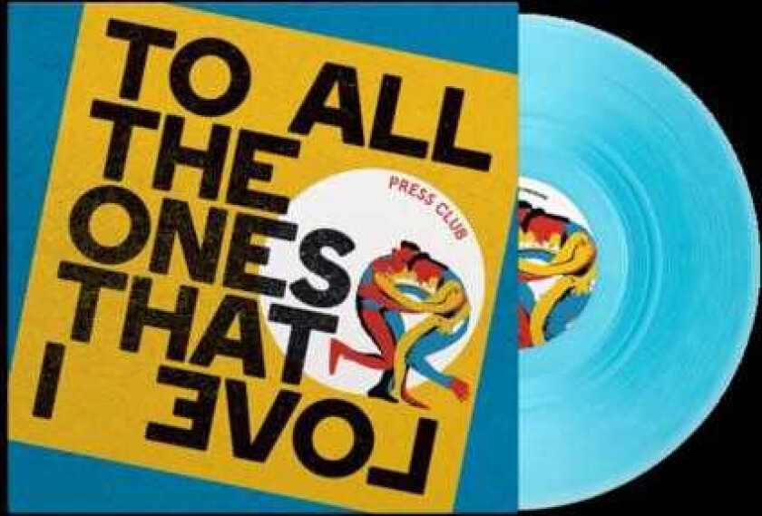 Press Club To All The Ones That I Love LP/Vinyl