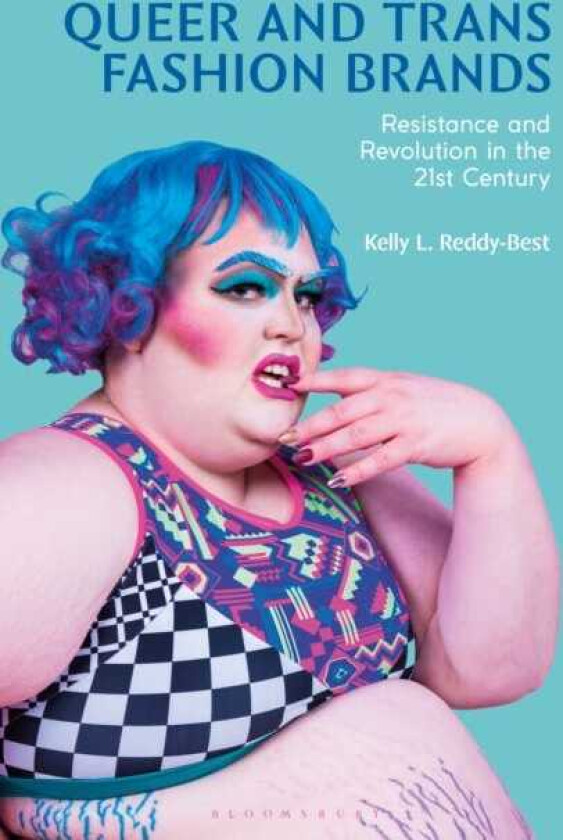 Queer and Trans Fashion Brands Resistance and Revolution in the 21st Century
