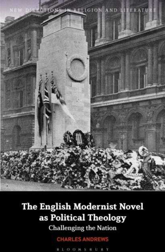 The English Modernist Novel as Political Theology Challenging the Nation