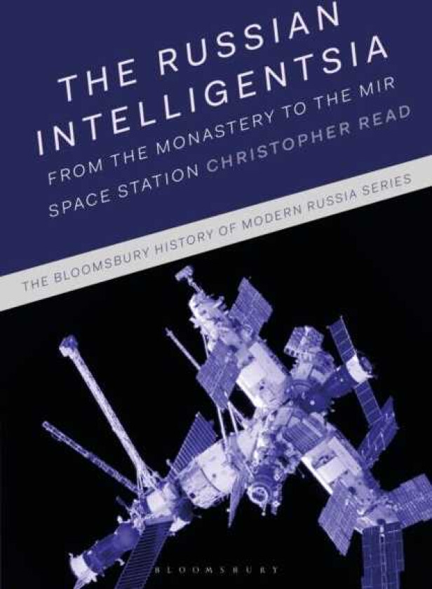 The Russian Intelligentsia From the Monastery to the Mir Space Station