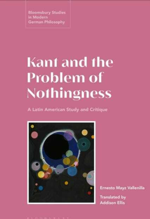 Kant and the Problem of Nothingness A Latin American Study and Critique