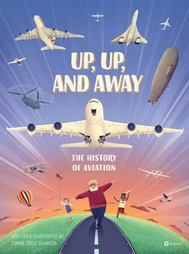 Up, Up, and Away  The History of Aviation