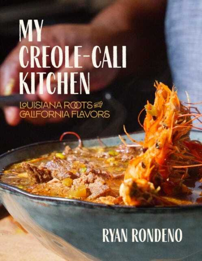 My CreoleCali Kitchen Louisiana Roots with California Flavors