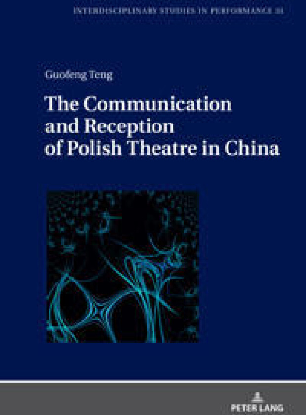 The Communication and Reception of Polish Theatre in China