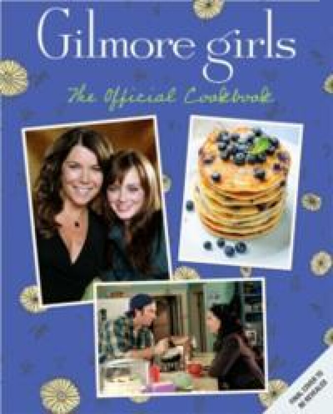 Gilmore Girls: The Official Cookbook