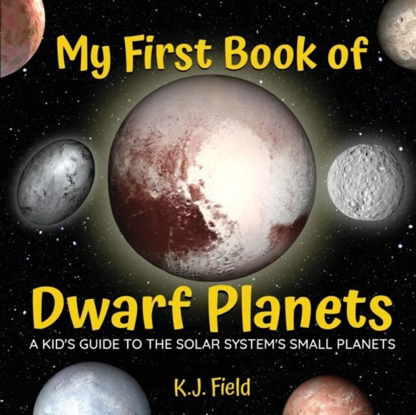 My First Book of Dwarf Planets av K J Field