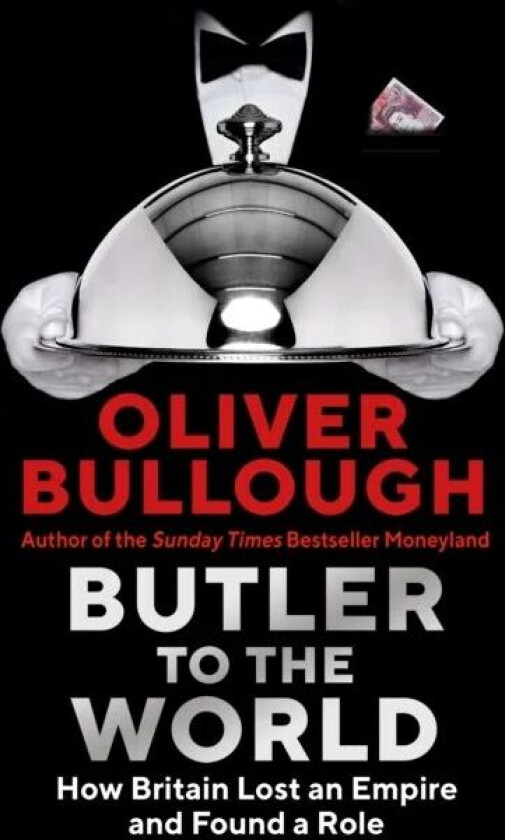 Butler to the world av Oliver Bullough