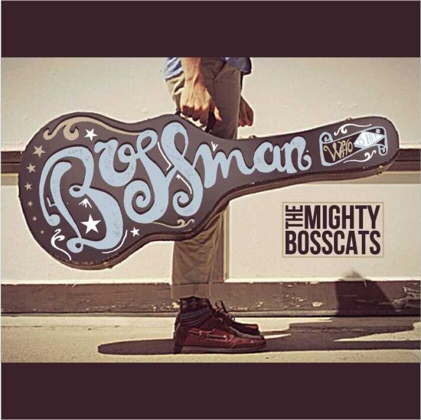 Mighty Bosscats Bossman CD