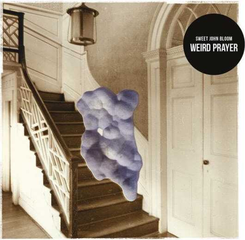 Sweet John Bloom Weird Prayer CD
