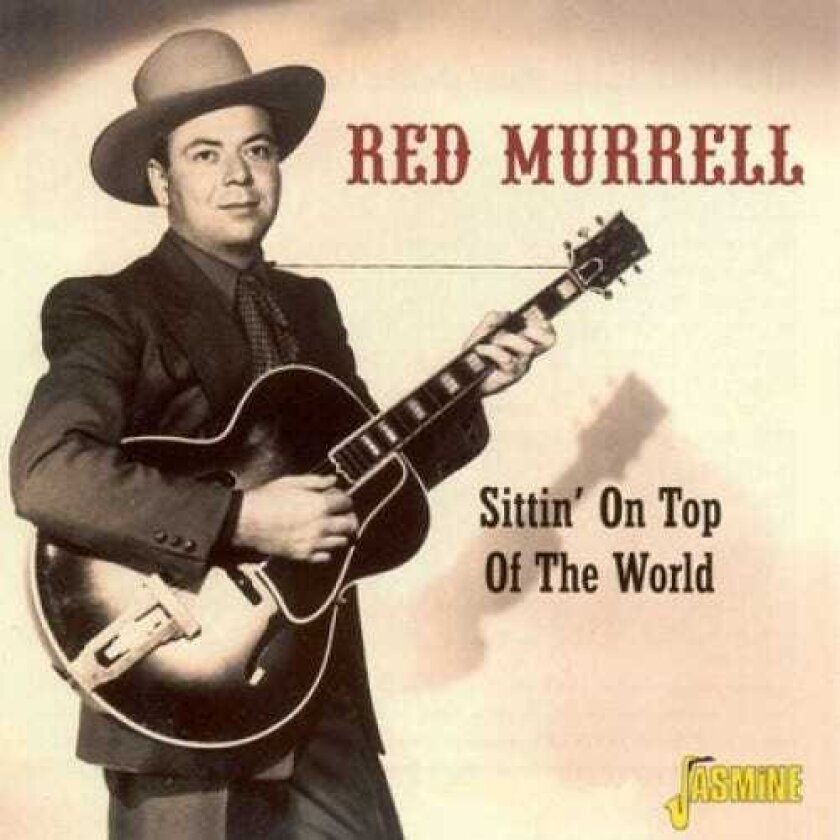 Red Murrell Sittin' On Top Of The World CD