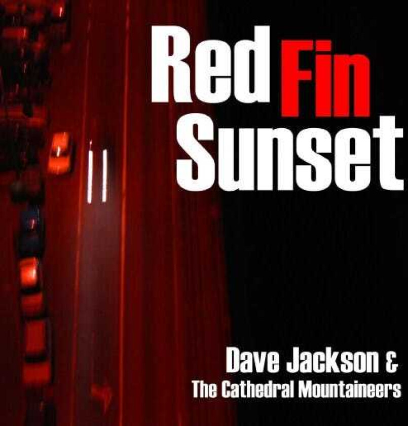 Jackson Dave And Cathedral Mountaineers Red Fin Sunset CD
