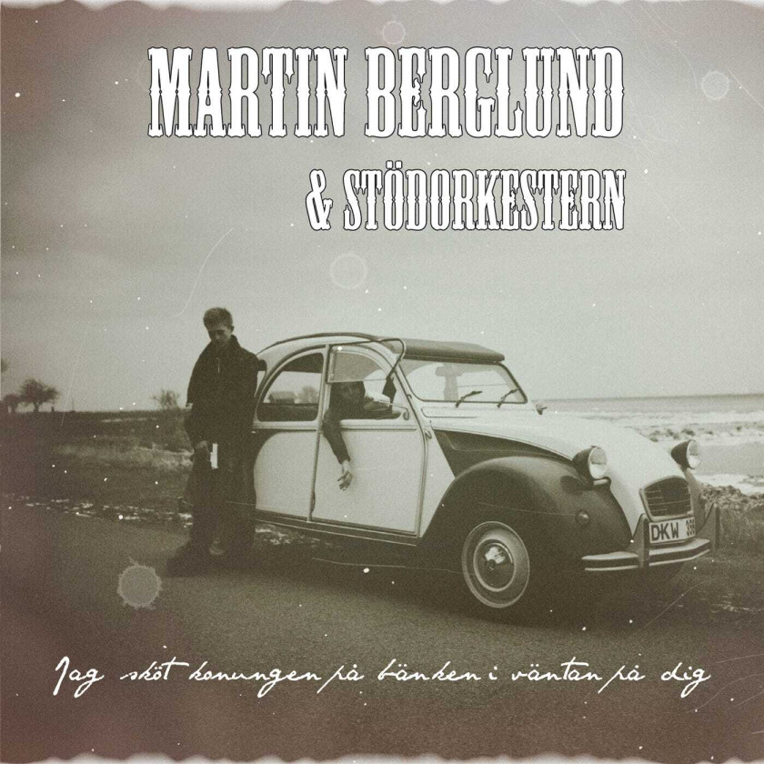 Martin Berglund & Stödorkestern Jag Sköt Konungen På Bänken I Väntan På Dig CD