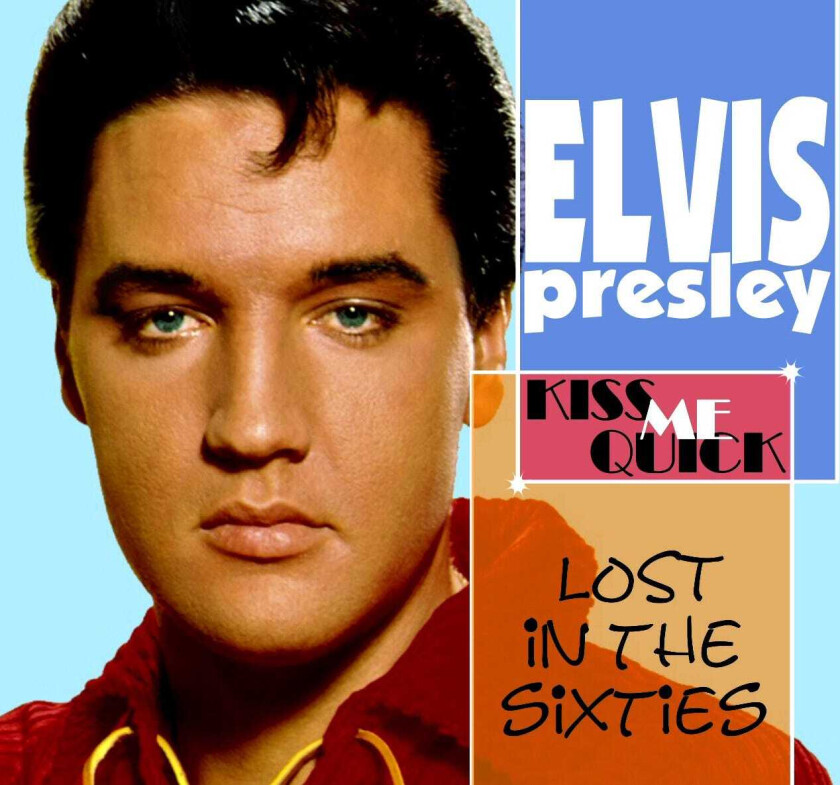 Elvis Presley Lost In The '60s: Kiss Me Quick CD