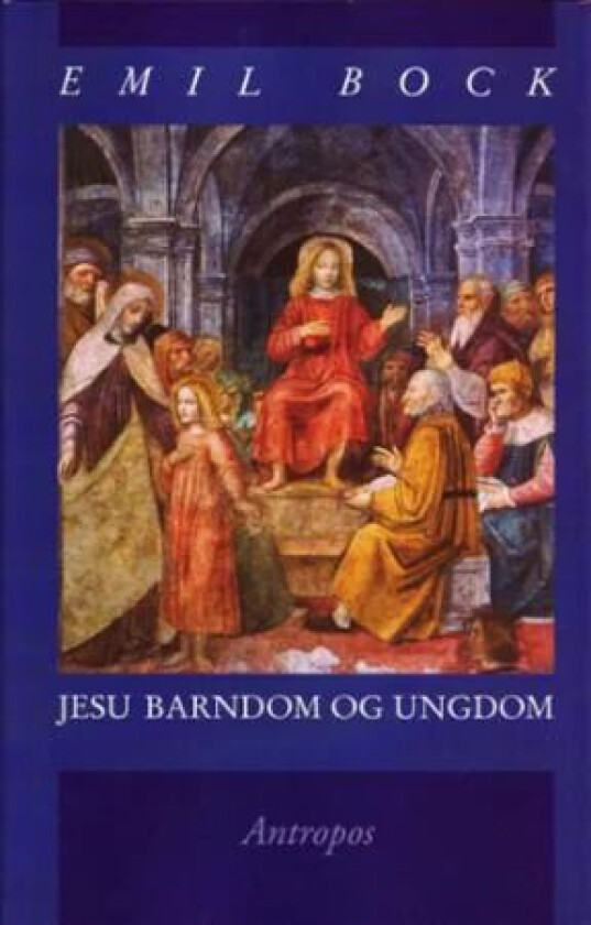 Jesu barndom og ungdom av Emil Bock