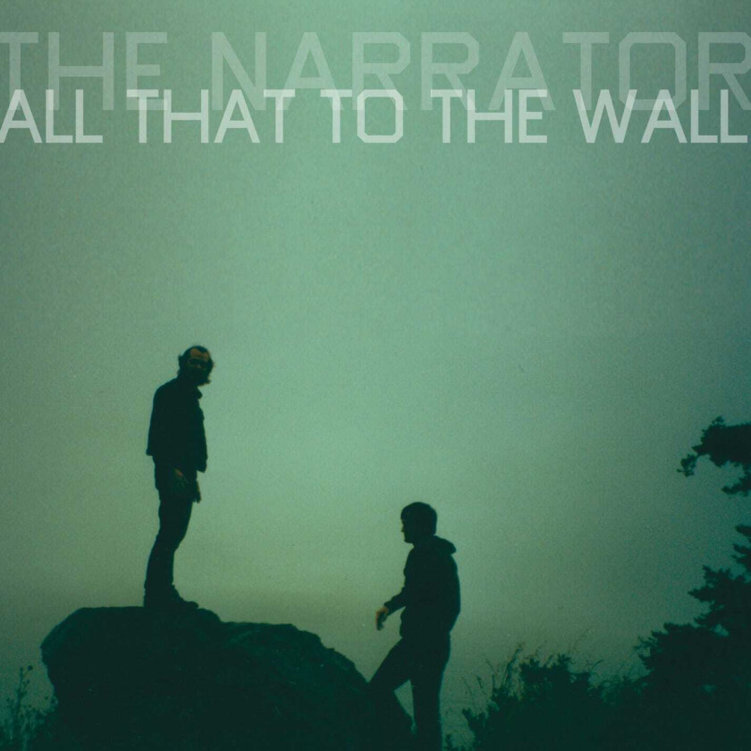 The Narrator All That To The Wall CD
