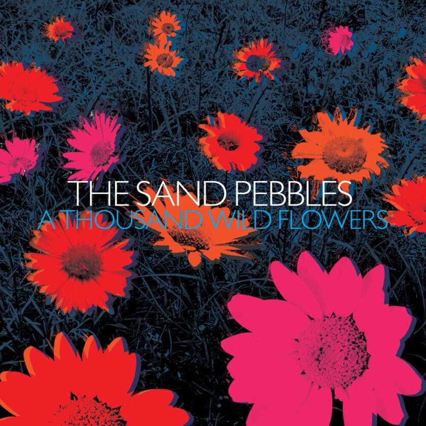 The Sand Pebbles A Thousand Wild Flowers CD