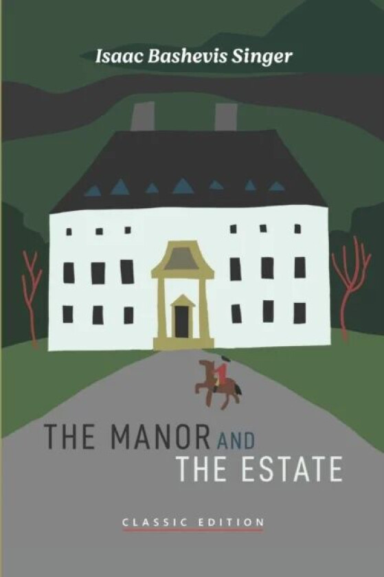 The Manor and The Estate av Isaac Bashevis Singer