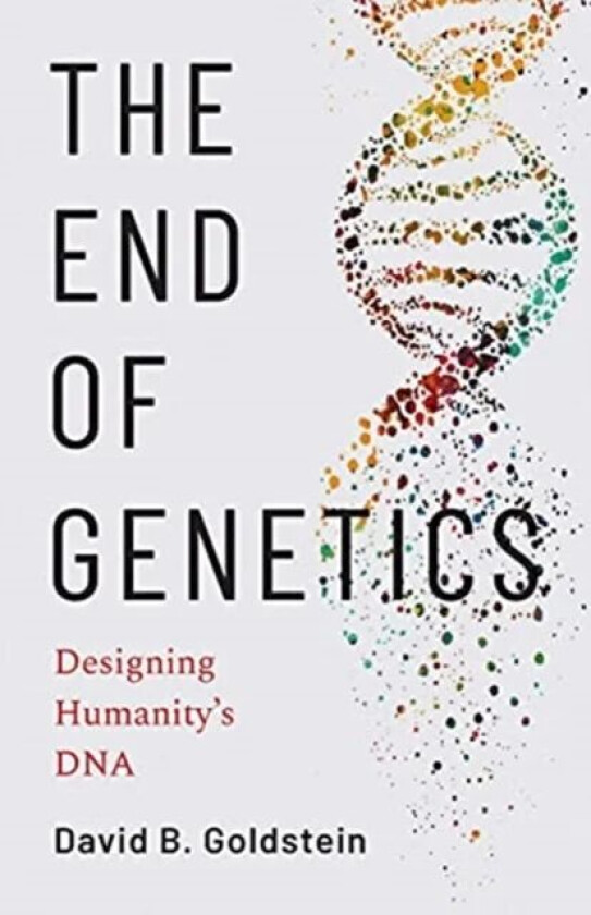 The End of Genetics av David B. Goldstein