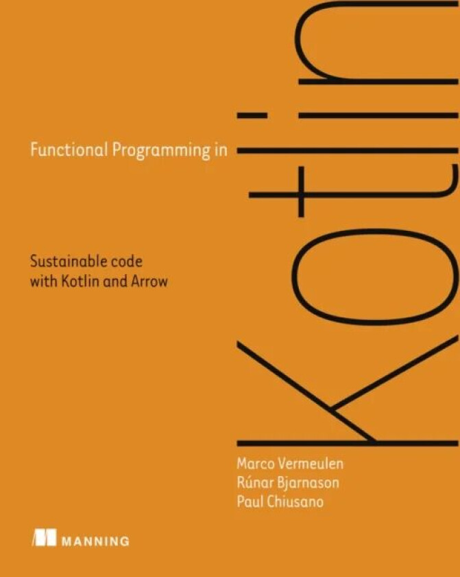 Functional Programming in Kotlin av Marco Vermeulen, Runar Bjarnason, Paul Chiusano