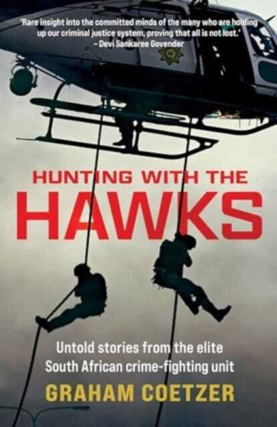 Hunting With The Hawks Untold stories from the elite South African crimefighting unit