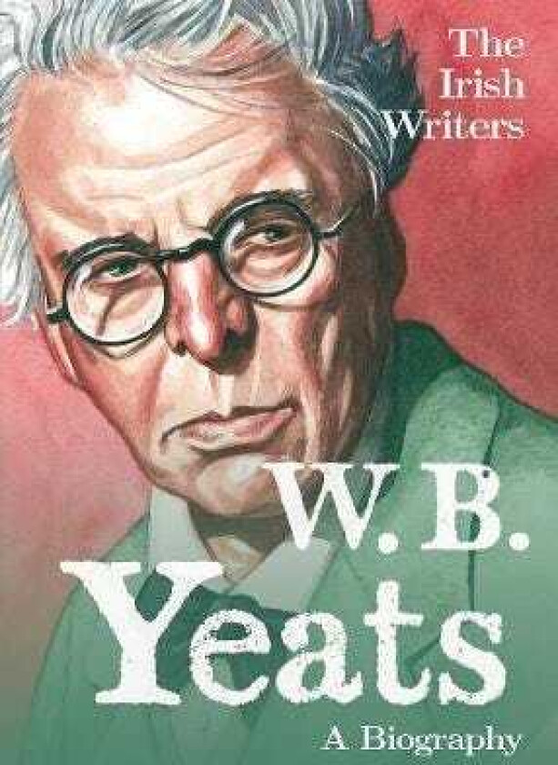 The Irish Writers: W.B. Yeats