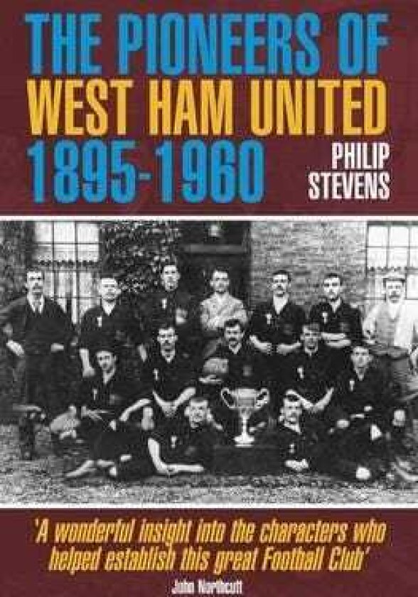 Pioneers of West Ham United 18951960