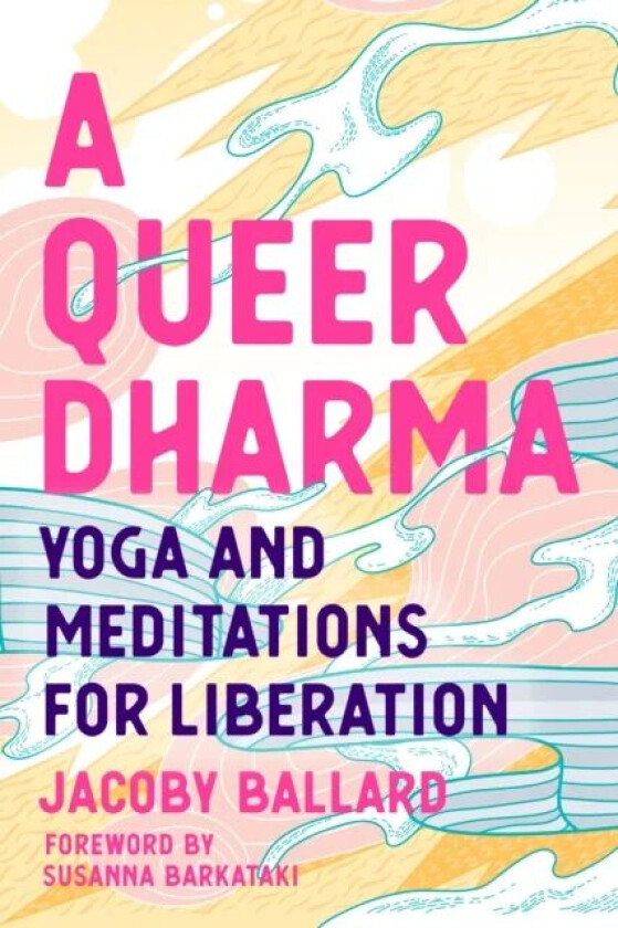 A Queer Dharma av Jacoby Ballard