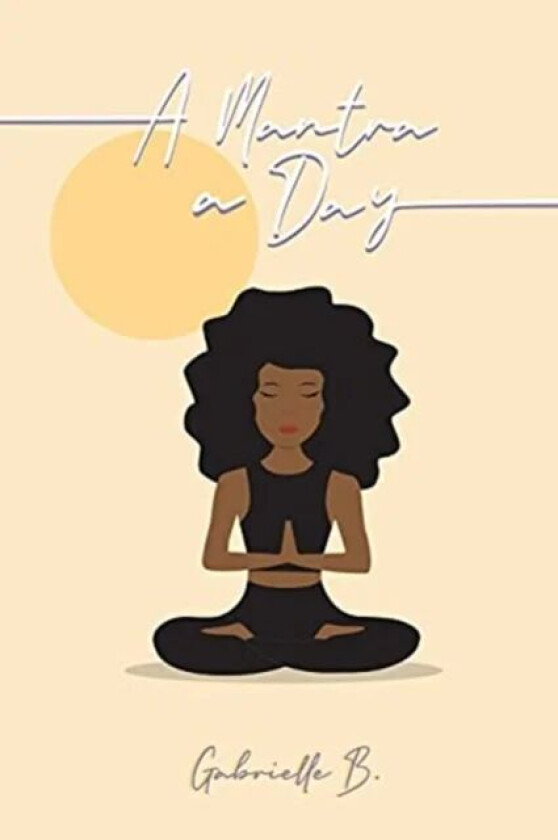 A Mantra A Day av Gabrielle B
