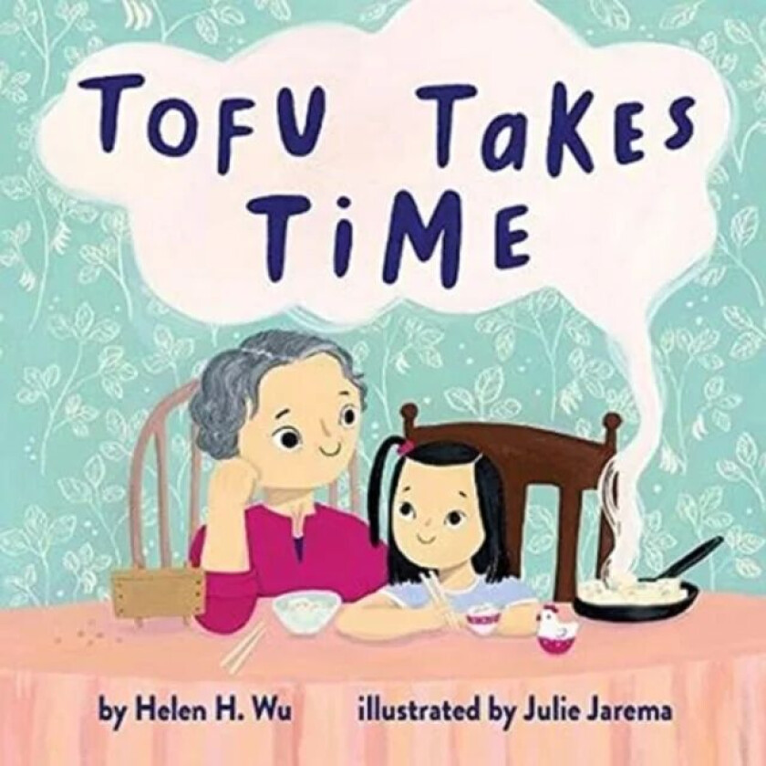 Tofu Takes Time av Helen H. Wu