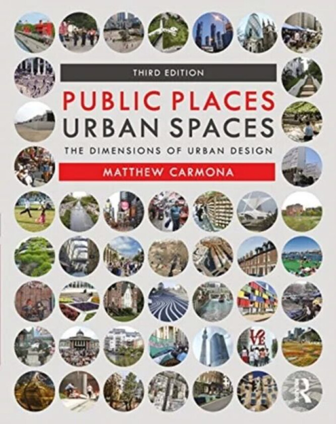 Public Places Urban Spaces av Matthew Carmona