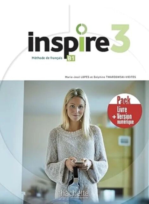 Inspire 3 - Pack - Livre + Version numerique av HACHETTE FRANCAIS LANGUE ETRANGERE